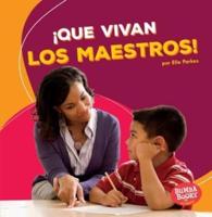 ¡Que Vivan Los Maestros! (Hooray for Teachers!)