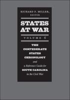 The Confederate States Chronology and a Reference Guide for South Carolina in the Civil War