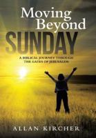 Moving Beyond Sunday: A Biblical Journey Through the Gates of Jerusalem