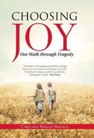 Choosing Joy: Our Walk through Tragedy