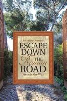 Escape Down the Roman Road: Jesus is the Way