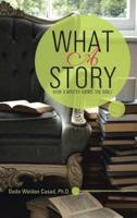WHAT A STORY: HOW A WRITER VIEWS THE BIBLE