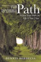 The Invisible Path: When Your Path in Life is Not Clear