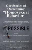 Our Stories of Overcoming "Homosexual Behavior"