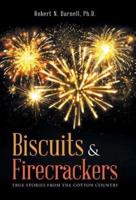 Biscuits & Firecrackers: True Stories from the Cotton Country