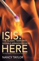 ISIS: The Islamic Terrorist Signals Armageddon is HERE: The Final Battle of Good vs. Evil Has Begun