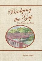 Bridging the Gap One Prayer at a Time