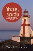 Principles of Leadership: Secular and Theological Principles That Define Success and Growth