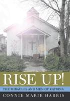 RISE UP!: THE MIRACLES AND MEN OF KATRINA