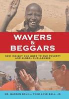 Wavers & Beggars: New Insight and Hope to End Poverty and Global Challenges