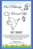 Our Pathways to Eternal Life: INTRODUCTION A Series on Preparing for Eternal Life