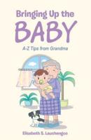 Bringing Up the Baby: A-Z Tips from Grandma