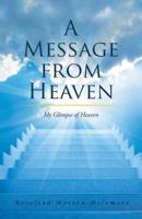 A Message from Heaven: My Glimpse of Heaven