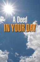 A Deed in Your Day