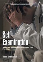 Self Examination: What You Will Never Know About Your Physician