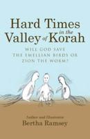 Hard Times in the Valley of Korah: Will God save the Emellian Birds or Zion the worm?