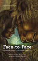 Face-to-Face: Intimately Seen, Intimately Pursued