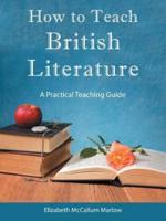 How to Teach British Literature: A Practical Teaching Guide