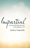 Impartial: A Journey through The Acts of the Apostles 1-10