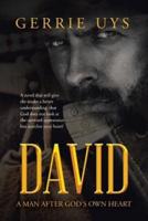 David: A Man After God's Own Heart