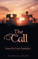 The Call: Moses the Great Negotiator