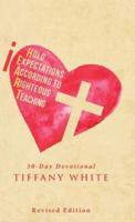iHEART (I Hold Expectations According to Righteous Teaching): 30-Day Devotional