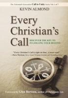 Every Christian's Call: Discover the Key to Fulfilling Your Destiny