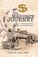 The Millionaire Journey: A Guide for Anyone to Reach Financial Freedom