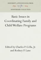 Basic Issues in Coordinating Family and Child Welfare Programs