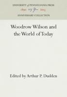 Woodrow Wilson and the World of Today