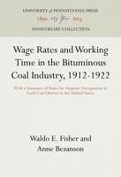 Wage Rates and Working Time in the Bituminous Coal Industry, 1912-1922