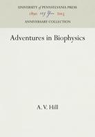 Adventures in Biophysics