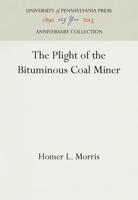 The Plight of the Bituminous Coal Miner