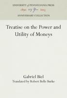 Treatise on the Power and Utility of Moneys