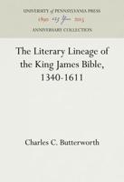 The Literary Lineage of the King James Bible, 1340-1611