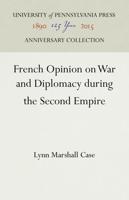 French Opinion on War and Diplomacy During the Second Empire