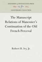 The Manuscript Relations of Manessier's Continuation of the Old French Perceval