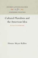 Cultural Pluralism and the American Idea
