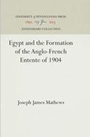 Egypt and the Formation of the Anglo-French Entente of 1904