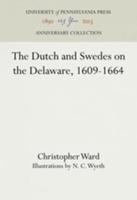 The Dutch and Swedes on the Delaware, 1609-1664