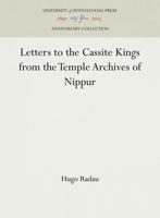 Letters to Cassite Kings from the Temple Archives of Nippur