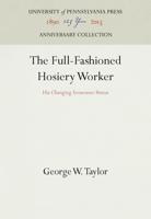 The Full-Fashioned Hosiery Worker