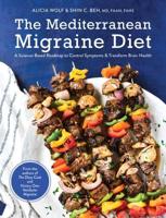 Mediterranean Migraine Diet: A Science-Based Roadmap to Control Symptoms and Transform Brain Health