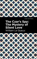 Czar's Spy: The Mystery of a Silent Love