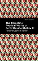 Complete Poetical Works of Percy Bysshe Shelley Volume III