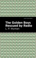 Golden Boys Rescued by Radio