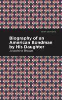 Biography of an American Bondman by His Daughter