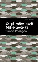 O-Gî-Mäw-Kwe Mit-I-Gwä-Kî