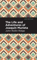 Life and Adventures of Joaquín Murieta