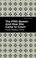 Fifth Queen: And How She Came to Court